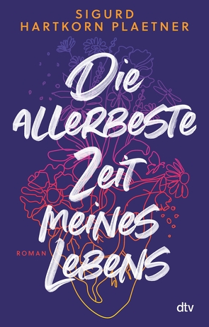 Die allerbeste Zeit meines Lebens von Plaetner,  Sigurd Hartkorn, Zuber,  Frank