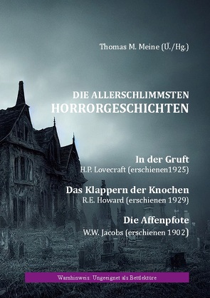 DIE ALLERSCHLIMMSTEN HORRORGESCHICHTEN von Howard,  R.E., Jacobs,  W. W., Lovecraft,  H. P., Meine,  Thomas M.