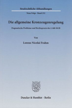 Die allgemeine Kronzeugenregelung. von Frahm,  Lorenz Nicolai