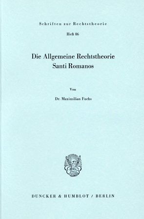 Die Allgemeine Rechtstheorie Santi Romanos. von Fuchs,  Maximilian