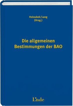 Die allgemeinen Bestimmungen der BAO von Holoubek,  Michael, Lang,  Michael