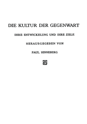 Die Allgemeinen Grundlagen der Kultur der Gegenwart von Hinneberg,  Paul