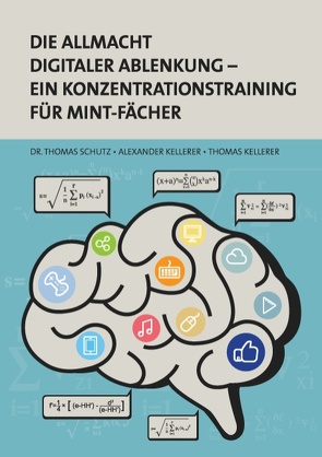 Die Allmacht digitaler Ablenkung von Kellerer,  Alexander, Kellerer,  Thomas, Schutz,  Thomas