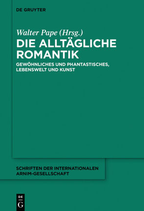 Die alltägliche Romantik von Burwick,  Roswitha, Pape,  Walter