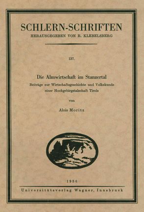 Die Almwirtschaft im Stanzertal von Moritz,  Alois