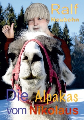 Die Alpakas vom Nikolaus von Neubohn,  Ralf