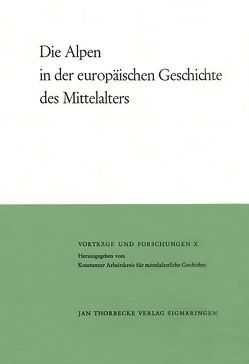 Die Alpen in der europäischen Geschichte des Mittelalters von Bligny,  Bernard, Boesch,  Bruno, Büttner,  Heinrich