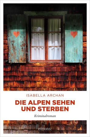 Die Alpen sehen und sterben von Archan,  Isabella