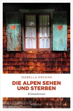 Die Alpen sehen und sterben von Archan,  Isabella