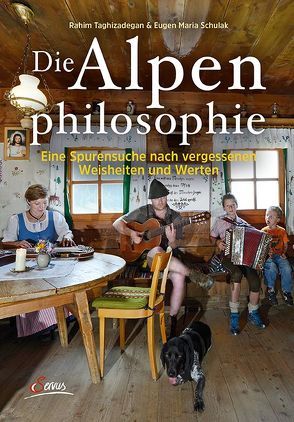 Die Alpenphilosophie von Rohrmoser,  Herbert, Schulak,  Eugen Maria, Taghizadegan,  Rahim