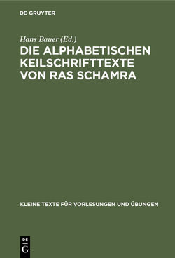 Die alphabetischen Keilschrifttexte von Ras Schamra von Bauer,  Hans