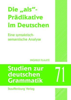 Die „als“-Prädikative im Deutschen von Flaate,  Inghild