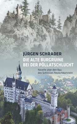 Die alte Burgruine bei der Pöllatschlucht von Schrader,  Jürgen