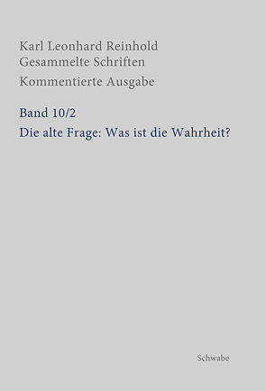 Die alte Frage: Was ist die Wahrheit? von Bondeli,  Martin, Reinhold,  Karl Leonhard