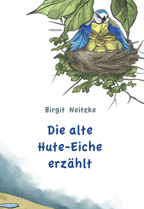 Die alte Hute-Eiche erzählt von Hofer,  Sarah, Monteiro Soares,  Dulce Tatiana, Neitzke,  Birgit