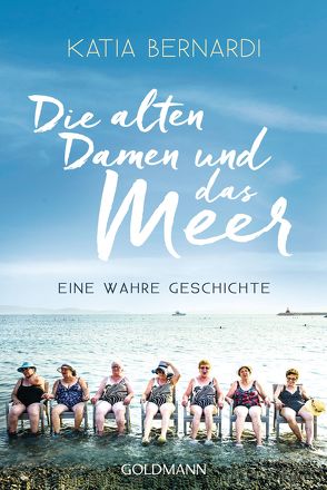 Die alten Damen und das Meer von Bernardi,  Katia, Zühlke,  Sigrun