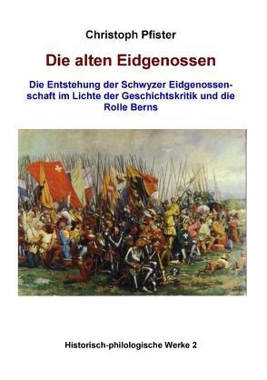 Die alten Eidgenossen von Pfister,  Christoph