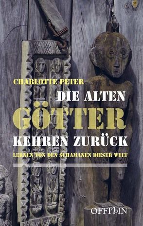 Die alten Götter kehren zurück von Peter,  Charlotte