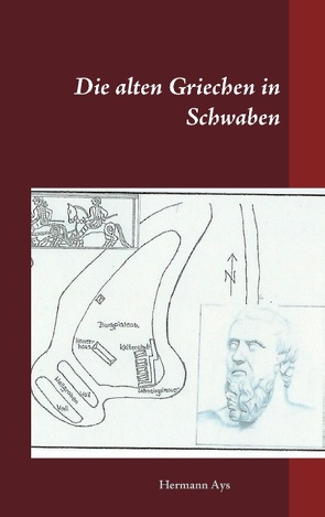 Die alten Griechen in Schwaben von Ays,  Hermann