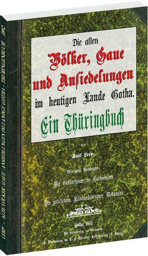 Die alten Völker, Gaue und Ansiedlungen im heutigen Lande Gotha 1892 in Thüringen von Lerp,  Karl