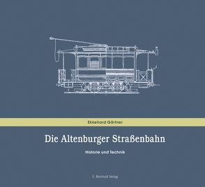 Die Altenburger Straßenbahn von Gärtner,  Ekkehard