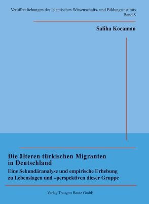 Die älteren türkischen Migranten in Deutschland von Kocaman,  Saliha