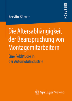 Die Altersabhängigkeit der Beanspruchung von Montagemitarbeitern von Börner,  Kerstin