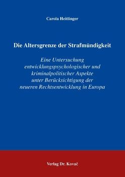 Die Altersgrenze der Strafmündigkeit von Heitlinger,  Carola