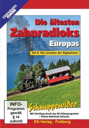 Die ältesten Zahnradloks Europas – Teil 2: Die Juwelen der Rigibahnen