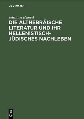 Die althebräische Literatur und ihr hellenistisch-jüdisches Nachleben von Hempel,  Johannes