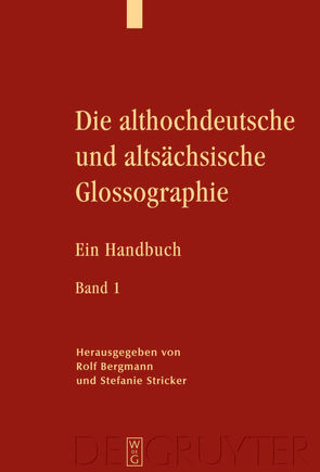 Die althochdeutsche und altsächsische Glossographie von Bergmann,  Rolf, Stricker,  Stefanie