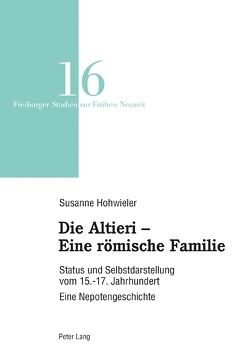 Die Altieri – Eine römische Familie von Susanne,  Hohwieler