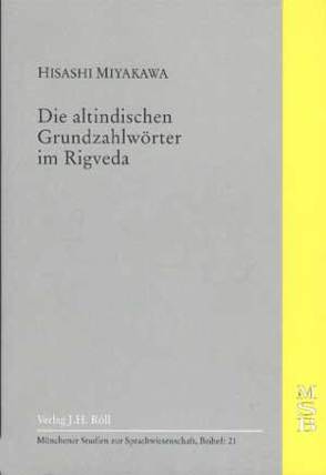 Die altindischen Grundzahlwörter im Rigveda von Miyakawa,  Hisashi