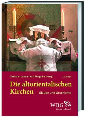 Die altorientalischen Kirchen von Lange,  Christian, Pinggéra,  Karl