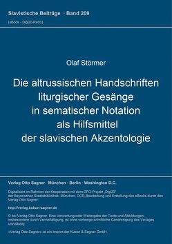 Die altrussischen Handschriften liturgischer Gesänge in sematischer Notation als Hilfsmittel der slavischen Akzentologie von Störmer,  Olaf