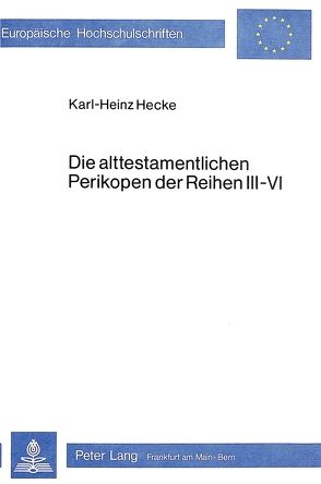 Die alttestamentlichen Perikopen der Reihen III – VI von Hecke,  Karl-Heinz