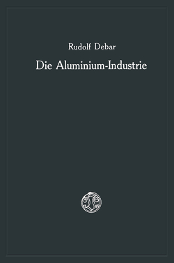 Die Aluminium-Industrie von Debar,  Rudolf