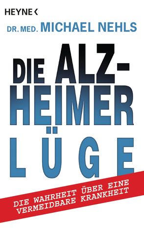 Die Alzheimer-Lüge von Nehls,  Michael