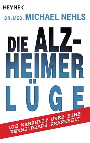 Die Alzheimer-Lüge von Nehls,  Michael