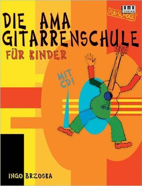 Die AMA-Gitarrenschule für Kinder von Brzoska,  Ingo