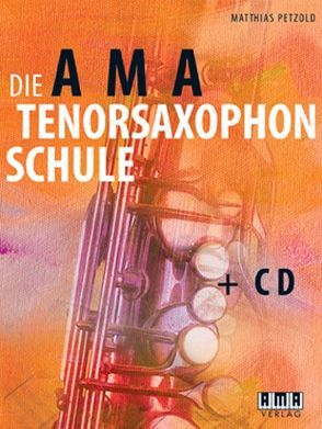 Die AMA-Tenorsaxophonschule von Petzold,  Matthias