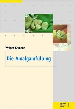 Die Amalgamfüllung von Kamann,  Walter