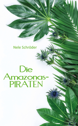 Die Amazonaspiraten von Schröder,  Nele