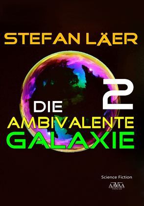 Die ambivalente Galaxie 2 – Großdruck von Läer,  Stefan