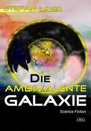 Die Ambivalente Galaxie von Läer,  Stefan