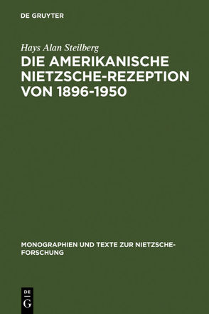 Die amerikanische Nietzsche-Rezeption von 1896-1950 von Steilberg,  Hays Alan