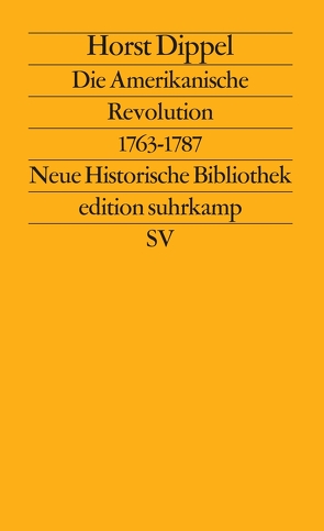 Die Amerikanische Revolution 1763–1787 von Dippel,  Horst, Wehler,  Hans-Ulrich