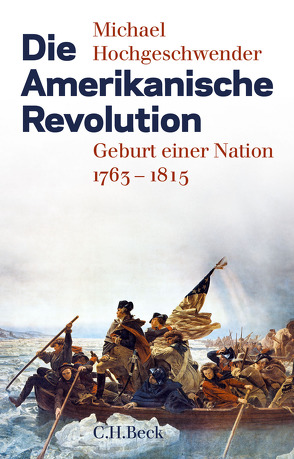 Die Amerikanische Revolution von Hochgeschwender,  Michael