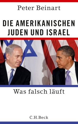 Die amerikanischen Juden und Israel von Beinart,  Peter, Gebauer,  Stephan