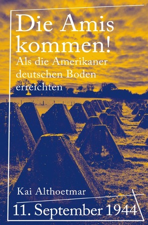 Die Amis kommen! von Althoetmar,  Kai